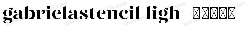 gabrielastencil ligh字体转换